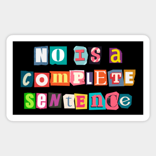 No is a complete sentence Magnet